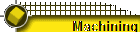 Machining